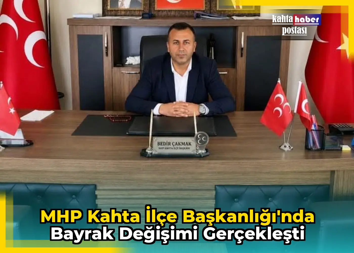 MHP Kahta İlçe Başkanlığı'nda Bayrak Değişimi Gerçekleşti