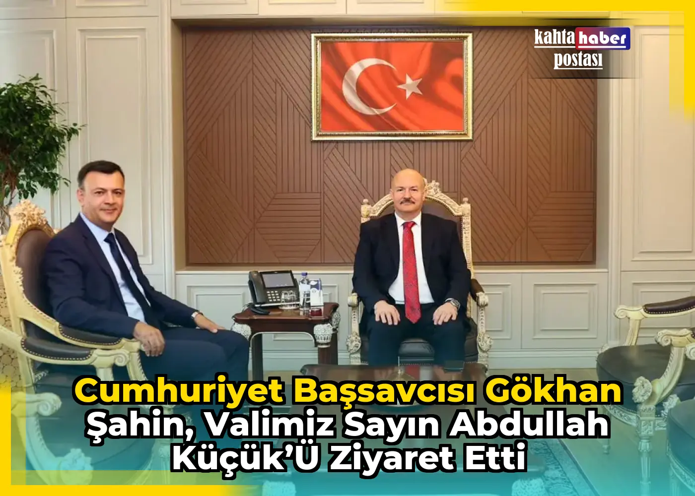 Cumhuriyet Başsavcısı Gökhan Şahin, Valimiz Sayın Abdullah Küçük’ü Ziyaret Etti