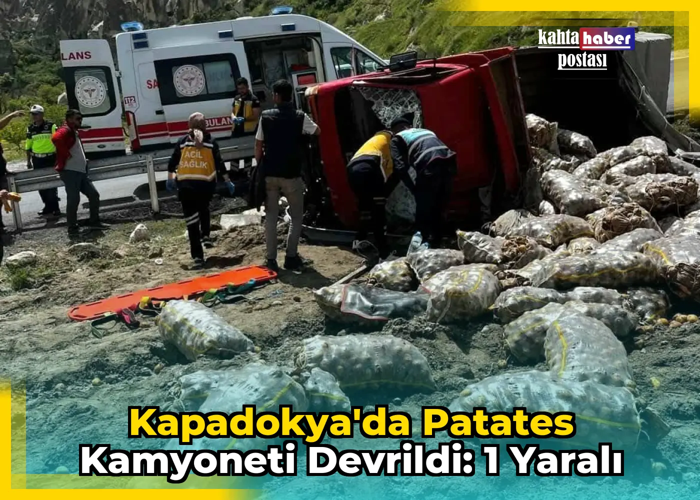 Kapadokya'da Patates Kamyoneti Devrildi: 1 Yaralı