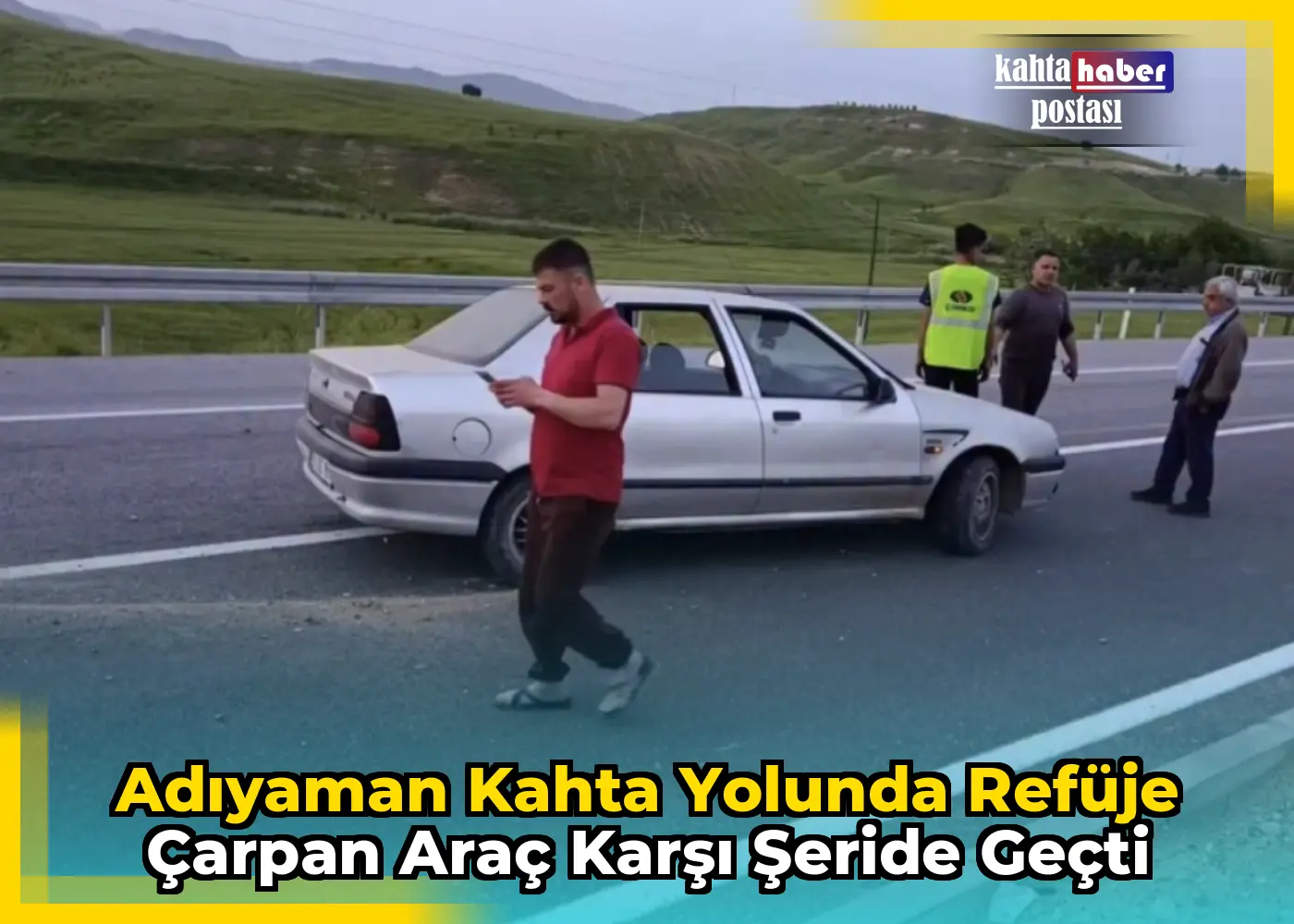 Adıyaman Kahta Yolunda Refüje Çarpan Araç Karşı Şeride Geçti