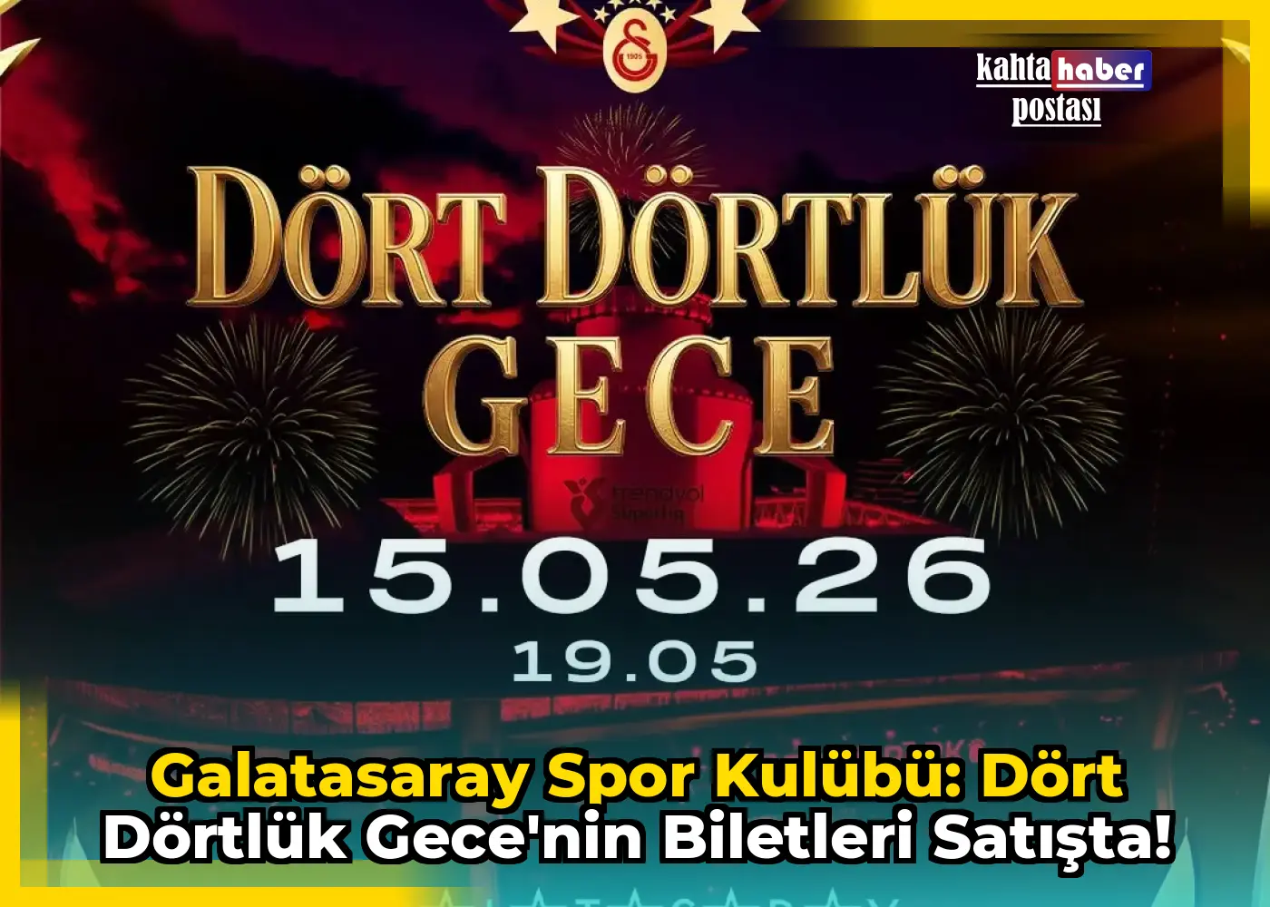 Galatasaray Spor Kulübü: Dört Dörtlük Gece'nin Biletleri Satışta!