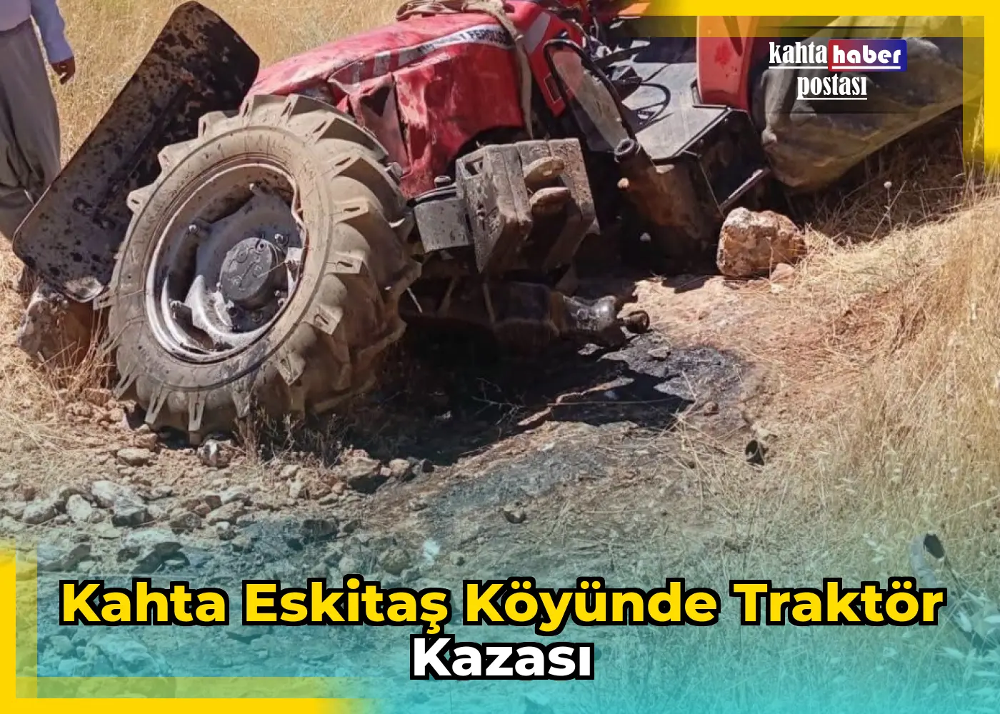 Kahta Eskitaş Köyünde Traktör Kazası