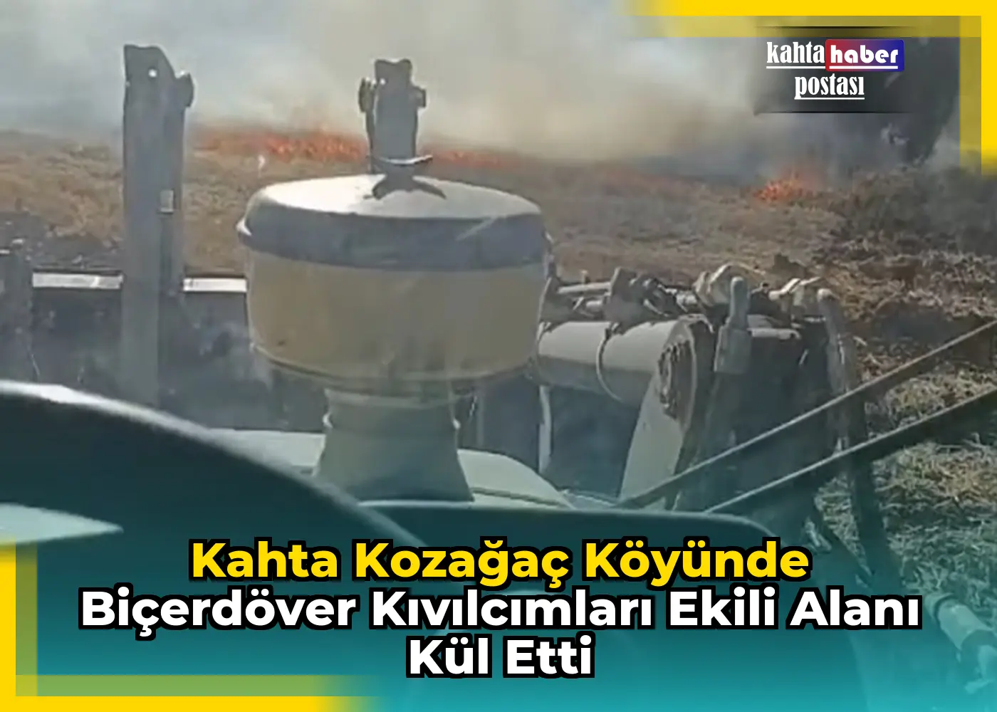 Kahta Kozağaç Köyünde Biçerdöver Kıvılcımları Ekili Alanı Kül Etti