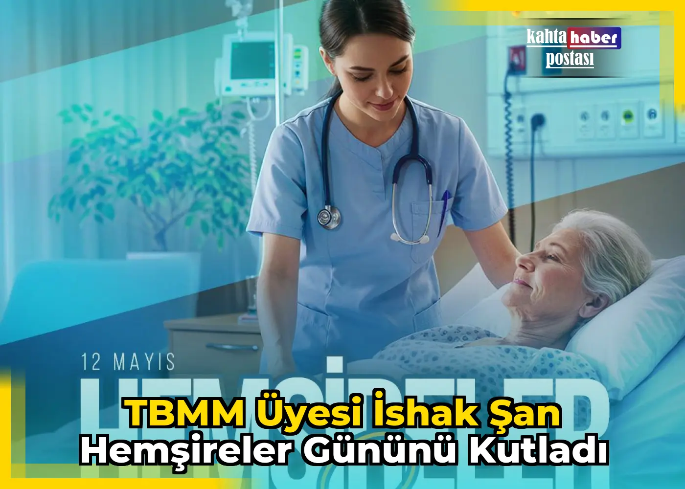 TBMM Üyesi İshak Şan Hemşireler Gününü Kutladı