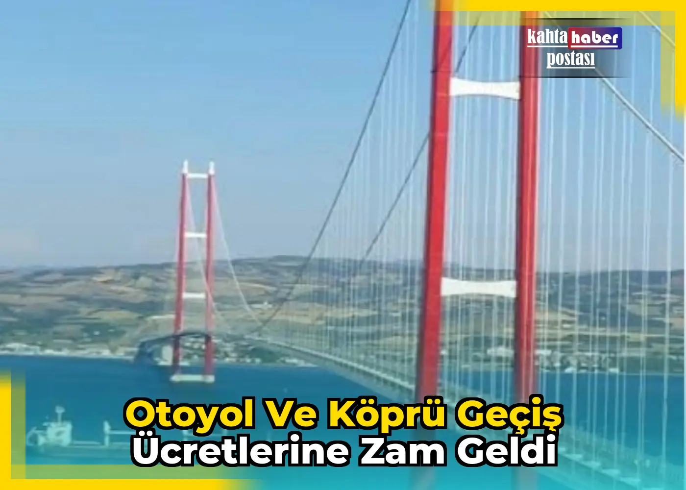 Otoyol ve Köprü Geçiş Ücretlerine Zam Geldi