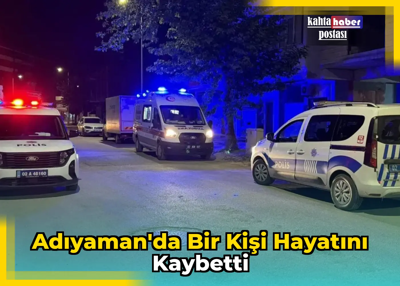 Adıyaman'da Bir Kişi Hayatını Kaybetti