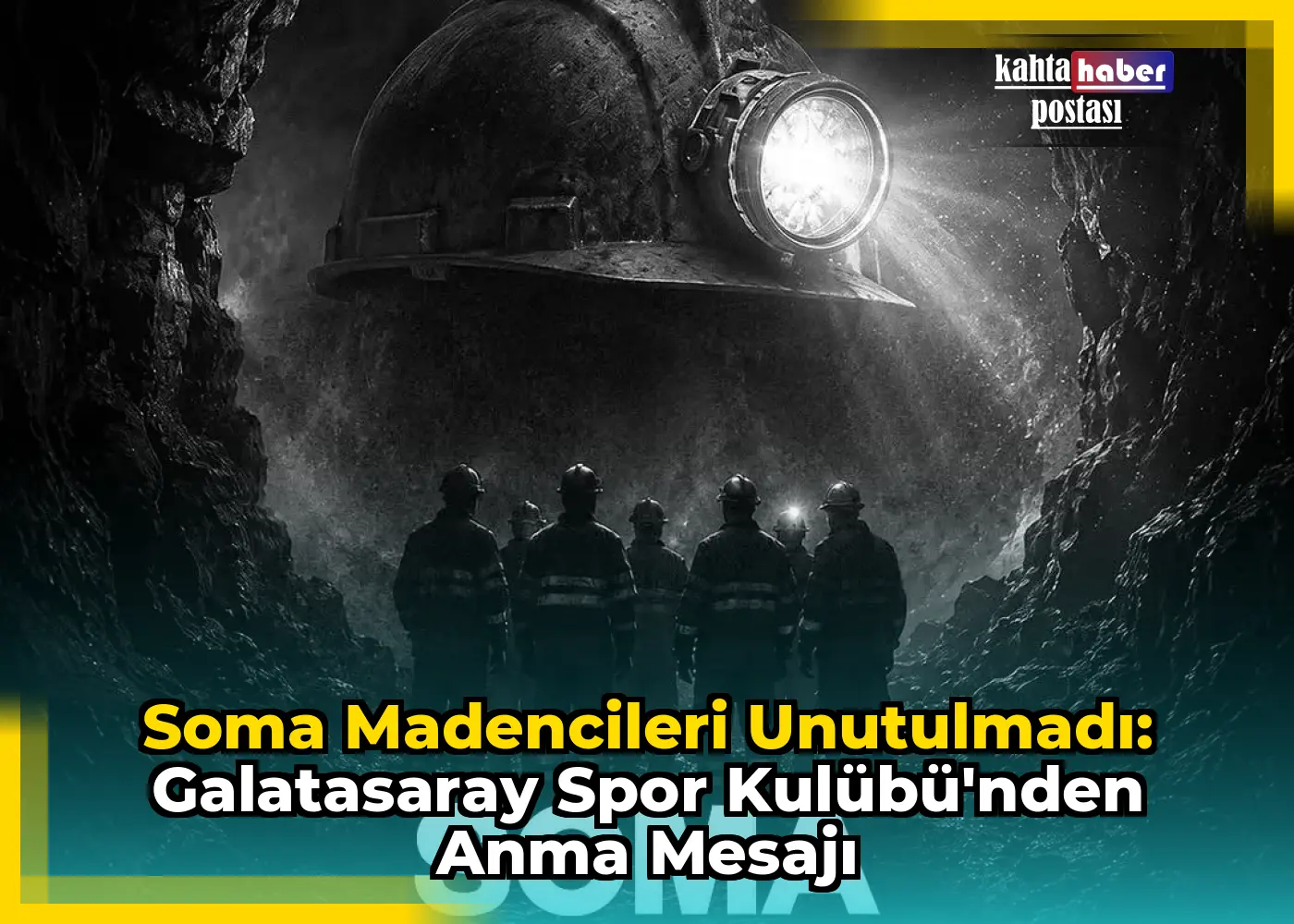 Soma Madencileri Unutulmadı: Galatasaray Spor Kulübü'nden Anma Mesajı