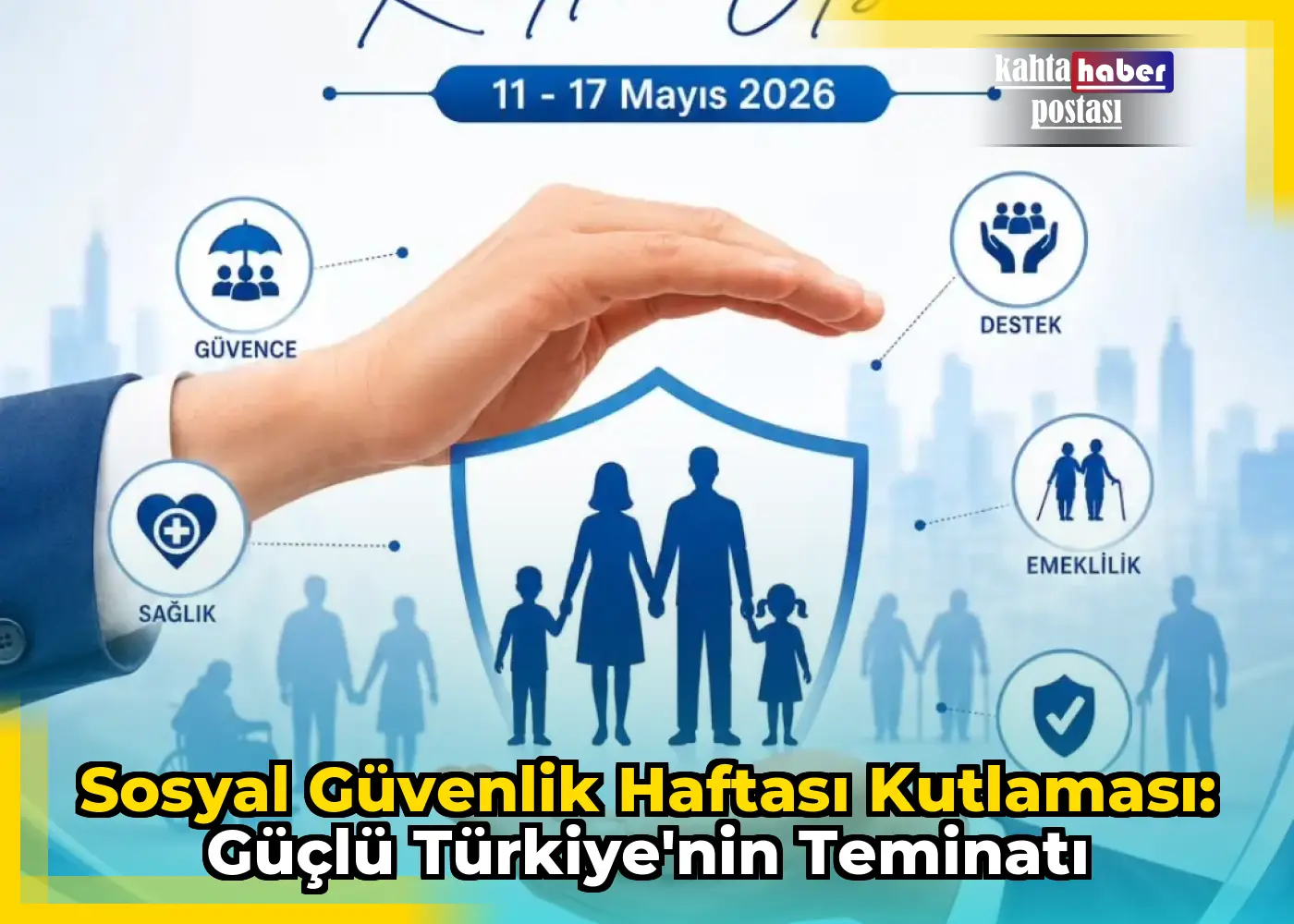 Sosyal Güvenlik Haftası Kutlaması: Güçlü Türkiye'nin Teminatı