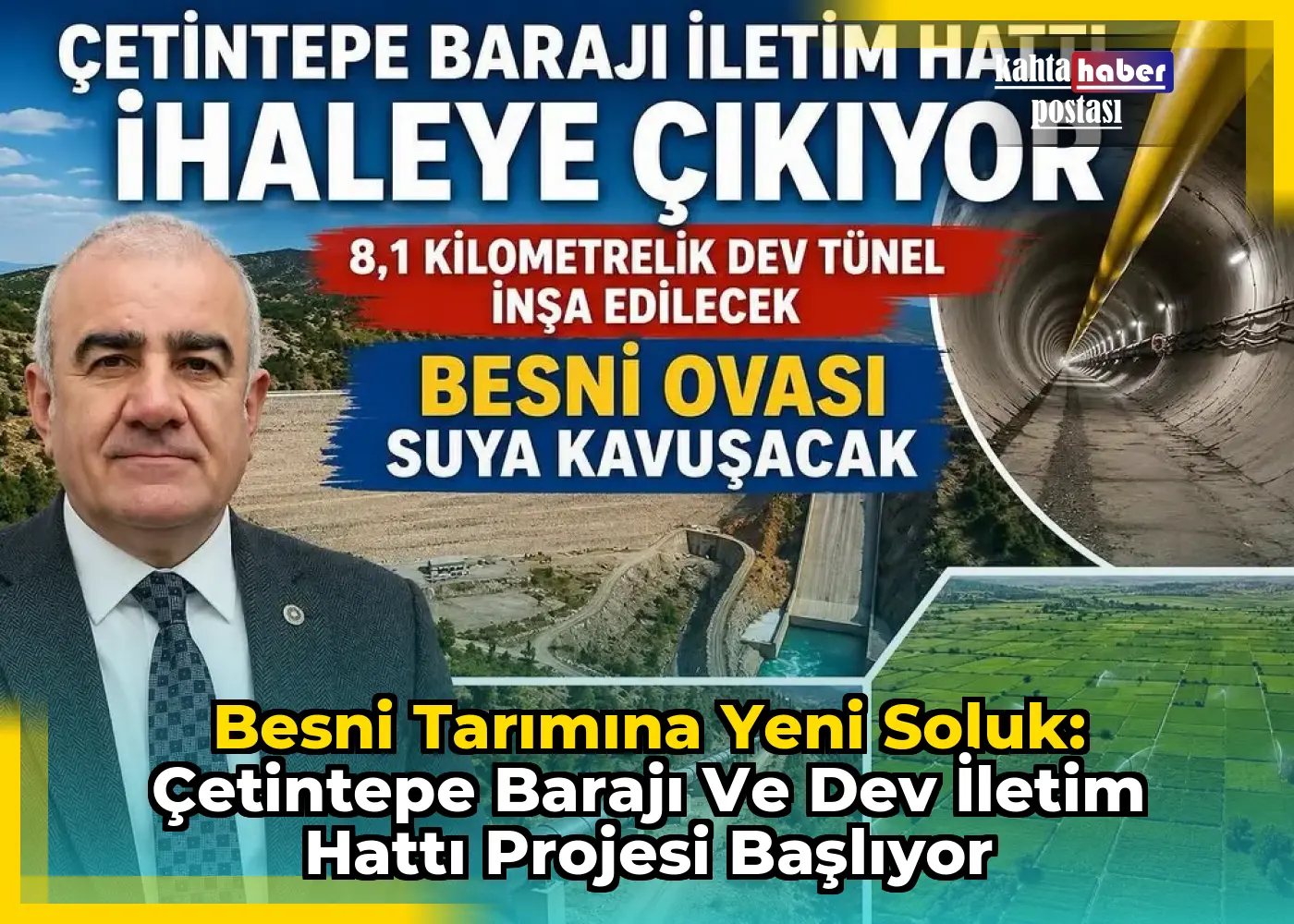 Besni Tarımına Yeni Soluk: Çetintepe Barajı ve Dev İletim Hattı Projesi Başlıyor