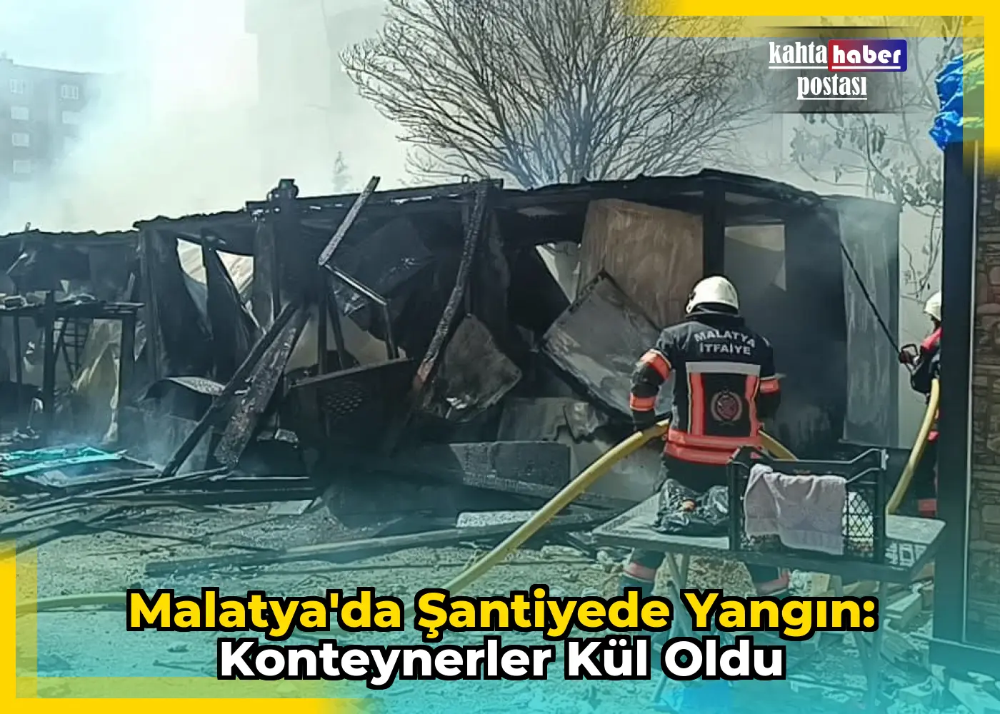 Malatya'da Şantiyede Yangın: Konteynerler Kül Oldu