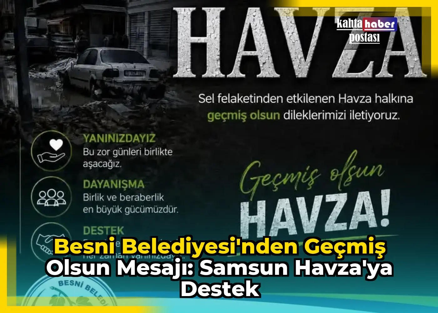 Besni Belediyesi'nden Geçmiş Olsun Mesajı: Samsun Havza'ya Destek
