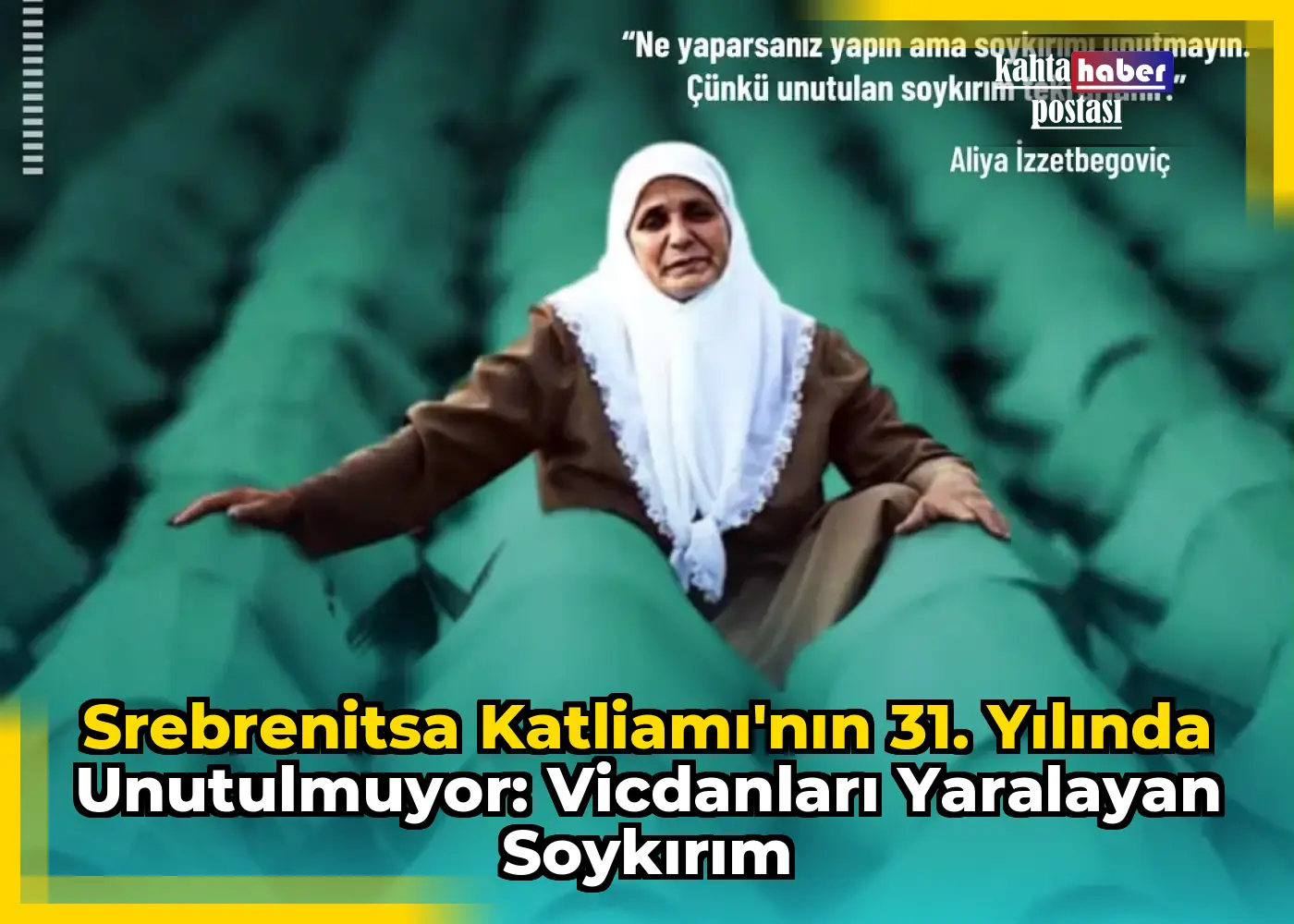 Srebrenitsa Katliamı'nın 31. Yılında Unutulmuyor: Vicdanları Yaralayan Soykırım