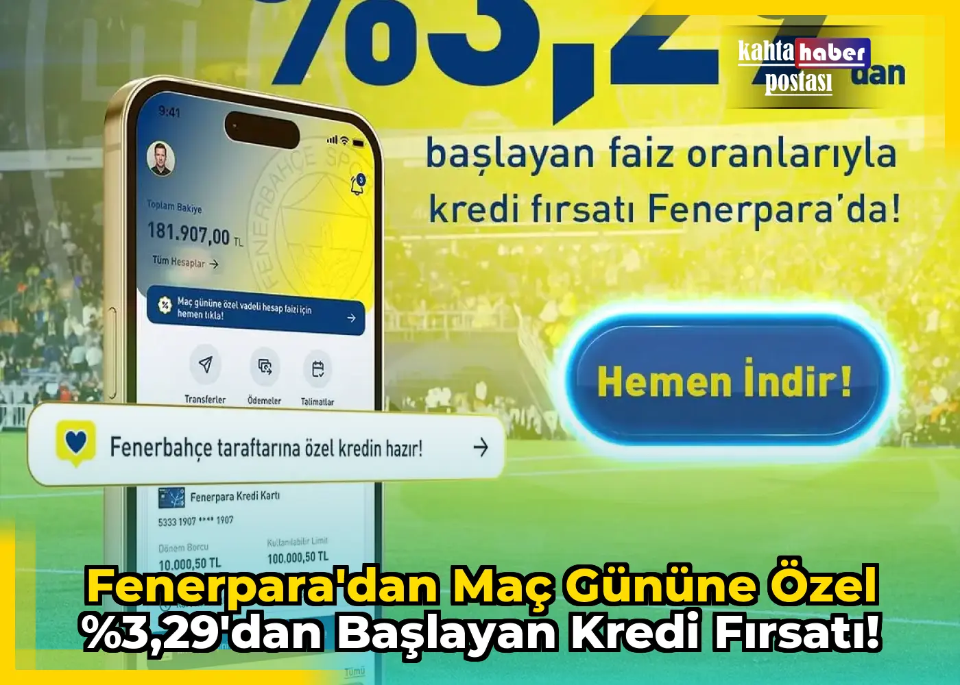 Fenerpara'dan Maç Gününe Özel %3,29'dan Başlayan Kredi Fırsatı!
