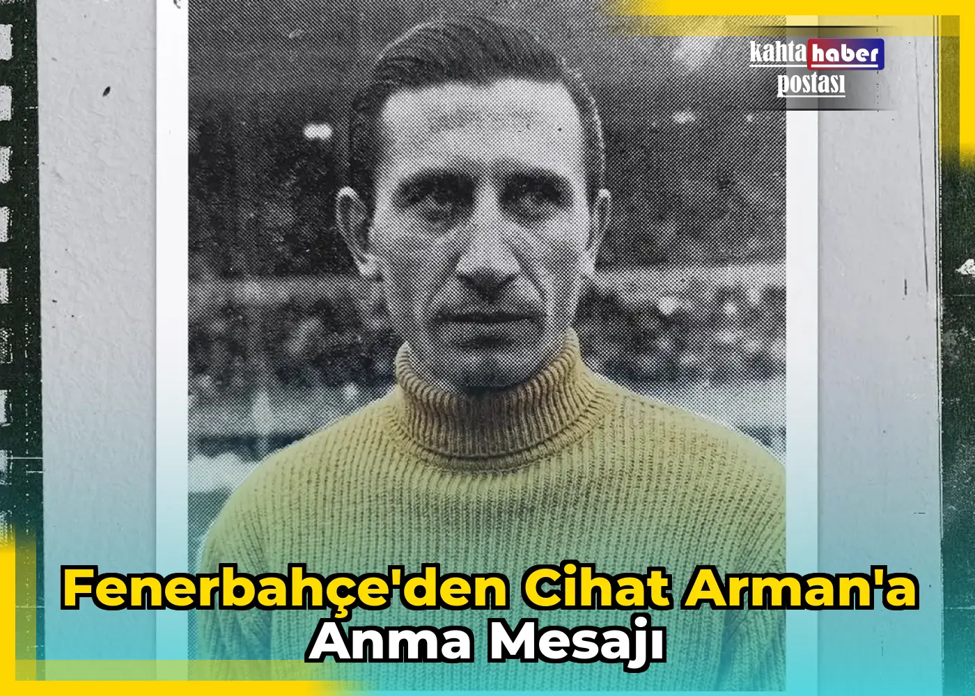 Fenerbahçe'den Cihat Arman'a Anma Mesajı
