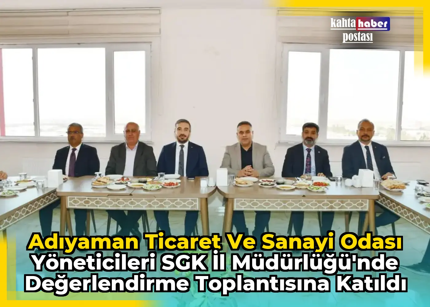 Adıyaman Ticaret ve Sanayi Odası Yöneticileri SGK İl Müdürlüğü'nde Değerlendirme Toplantısına Katıldı