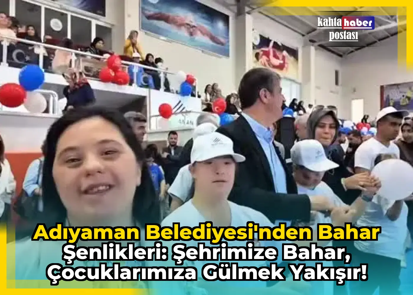 Adıyaman Belediyesi'nden Bahar Şenlikleri: Şehrimize Bahar, Çocuklarımıza Gülmek Yakışır!