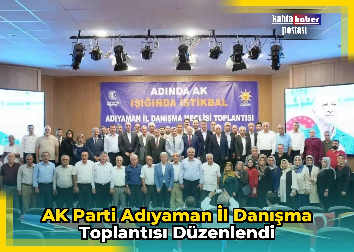 AK Parti Adıyaman İl Danışma Toplantısı Düzenlendi