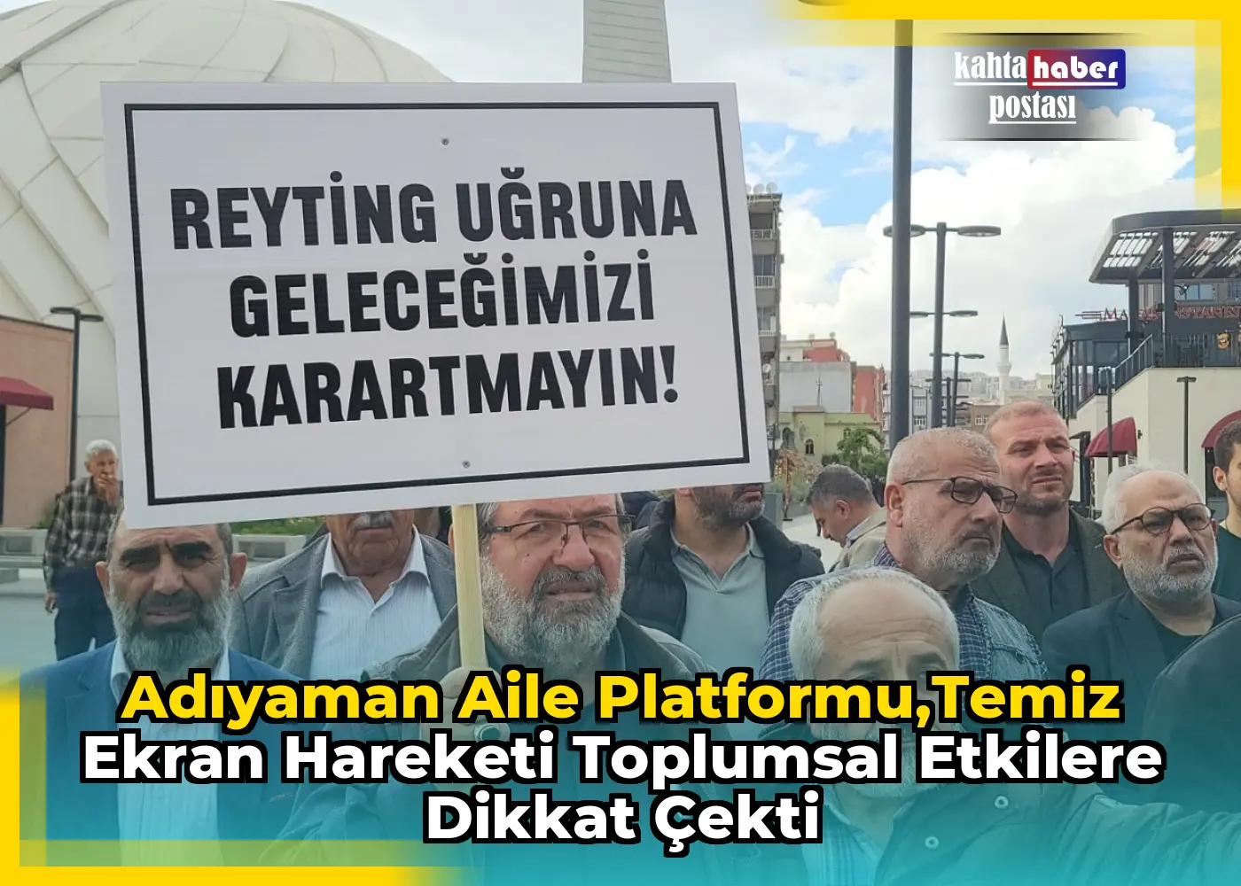 Adıyaman Aile Platformu,Temiz Ekran Hareketi Toplumsal Etkilere Dikkat Çekti