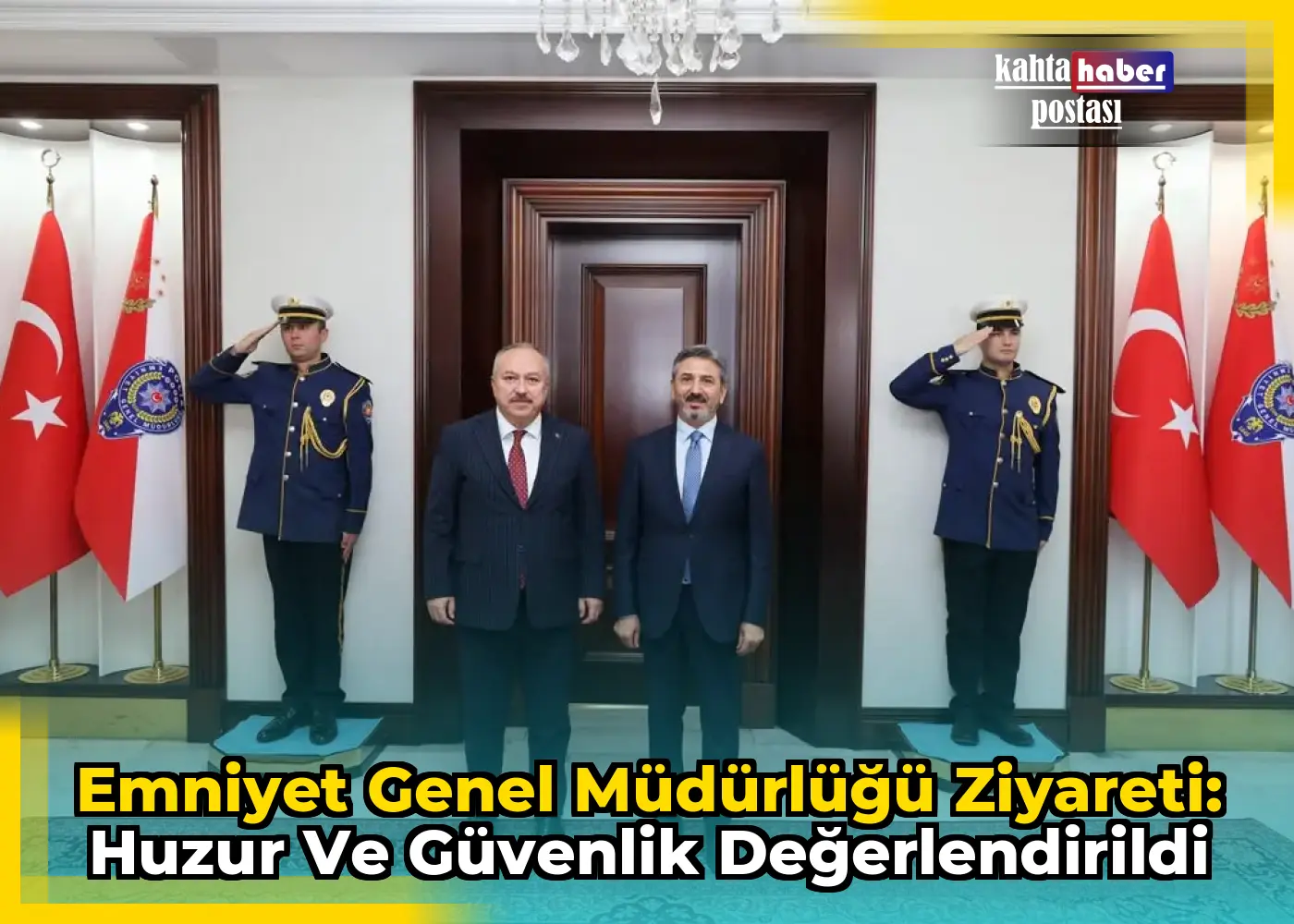 Emniyet Genel Müdürlüğü Ziyareti: Huzur ve Güvenlik Değerlendirildi