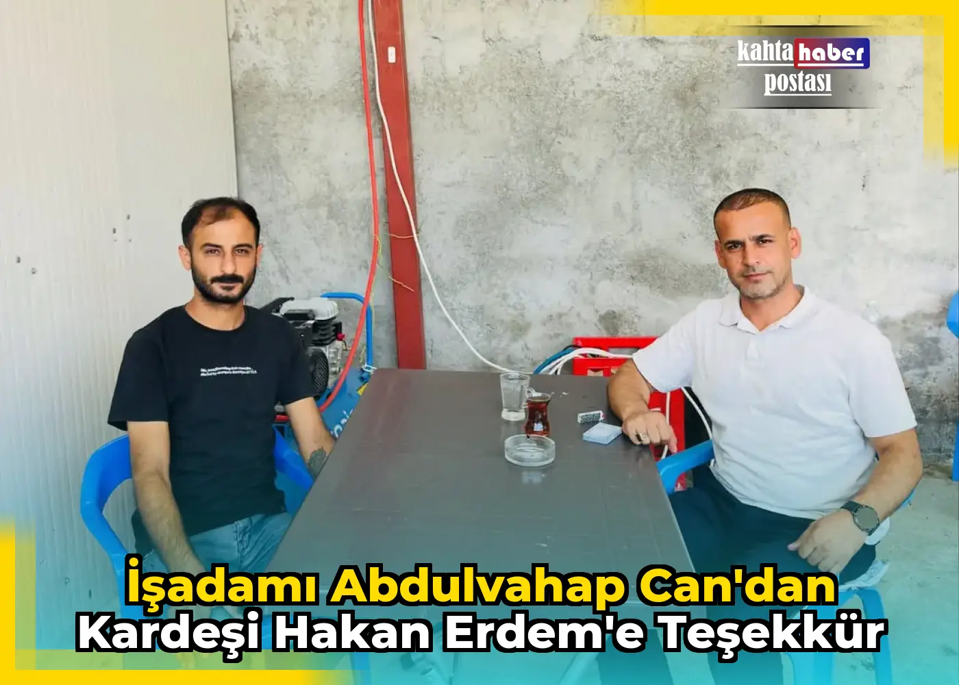 İşadamı Abdulvahap Can'dan Kardeşi Hakan Erdem'e Teşekkür