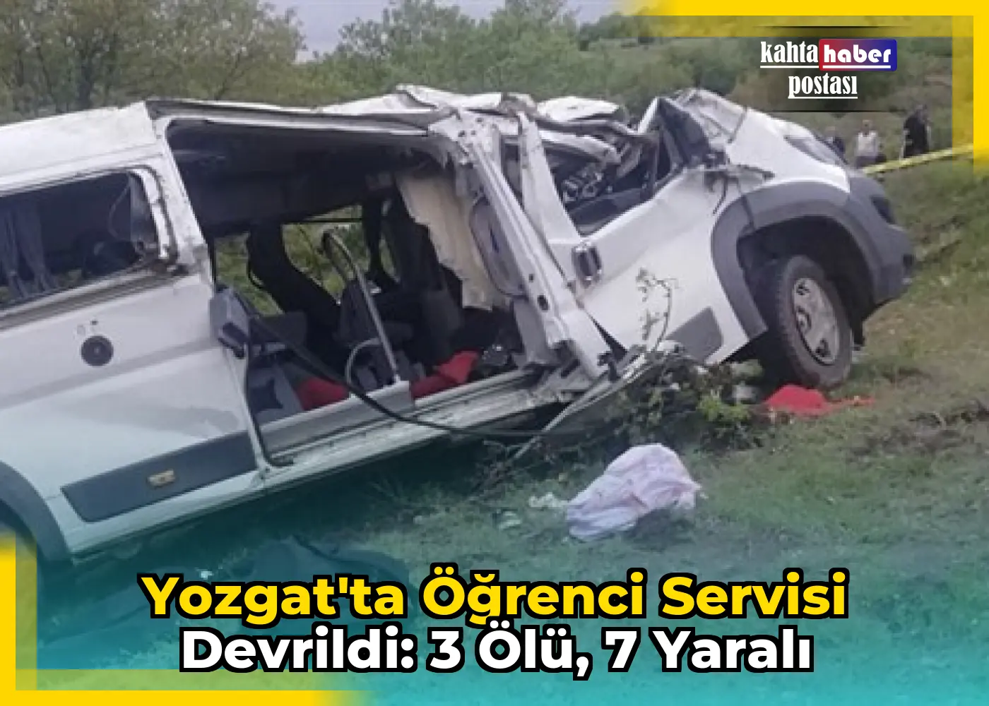 Yozgat'ta Öğrenci Servisi Devrildi: 3 Ölü, 7 Yaralı