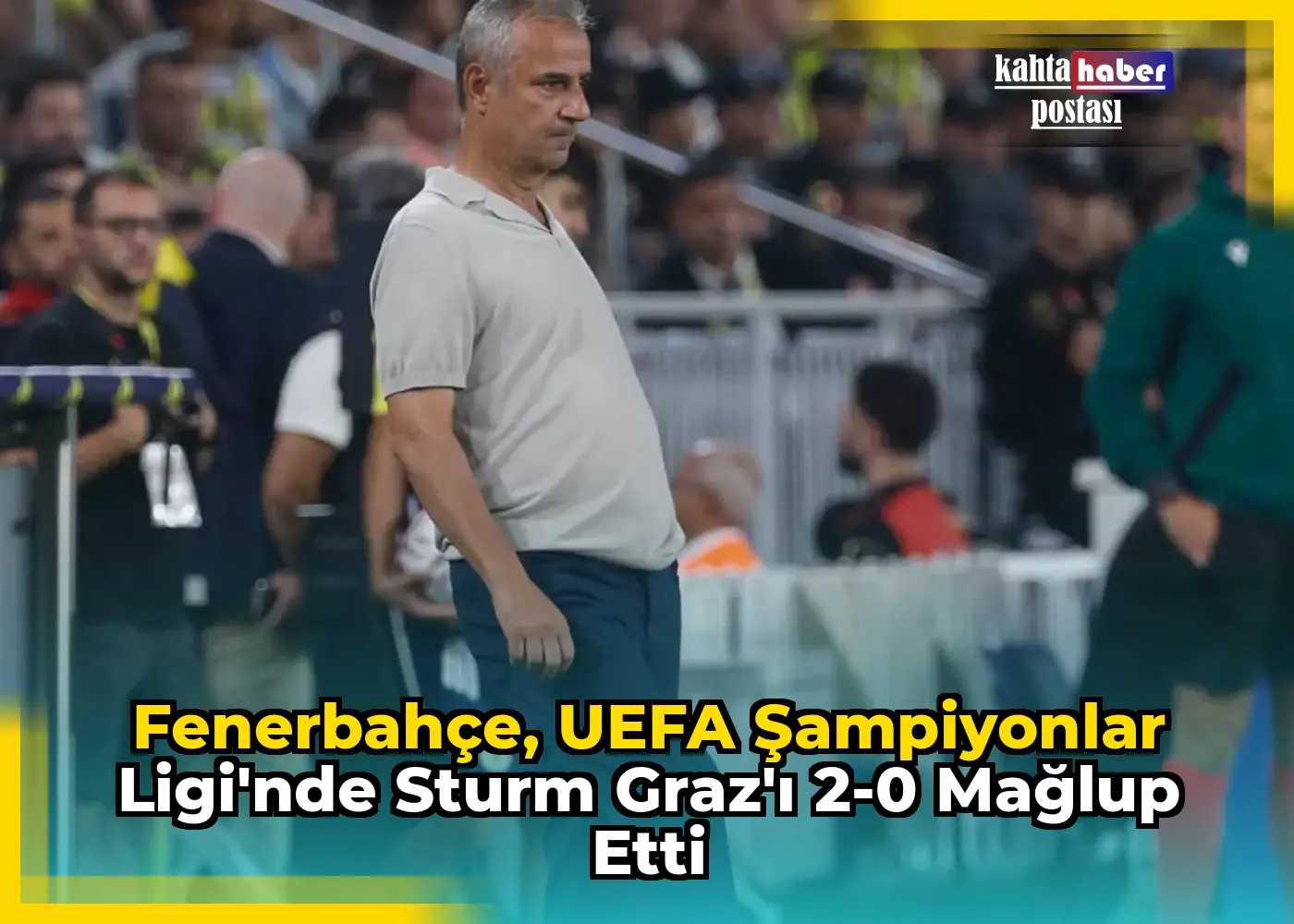 Fenerbahçe, UEFA Şampiyonlar Ligi'nde Sturm Graz'ı 2-0 Mağlup Etti