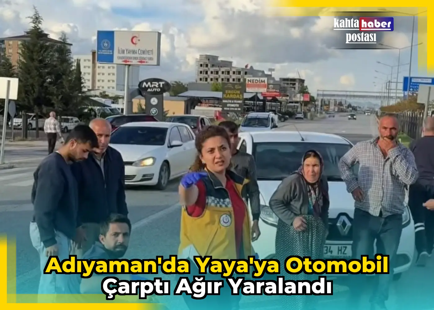 Adıyaman'da Yaya'ya Otomobil Çarptı Ağır Yaralandı