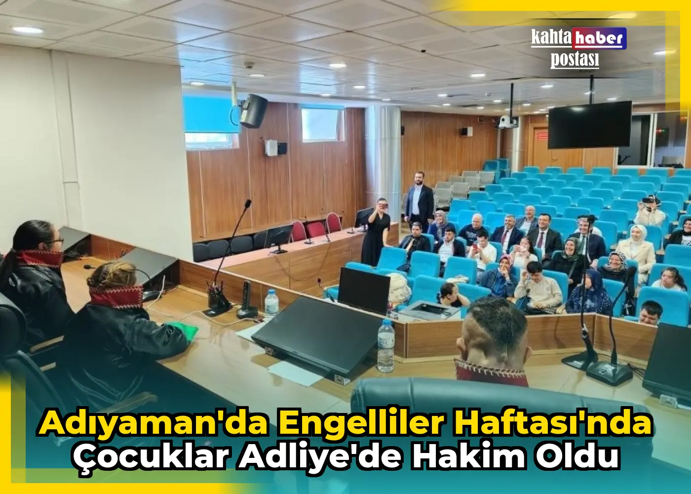 Adıyaman'da Engelliler Haftası'nda Çocuklar Adliye'de Hakim Oldu