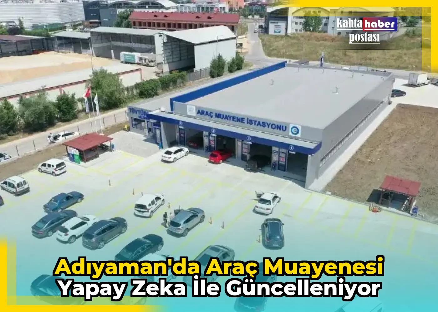Adıyaman'da Araç Muayenesi Yapay Zeka ile Güncelleniyor