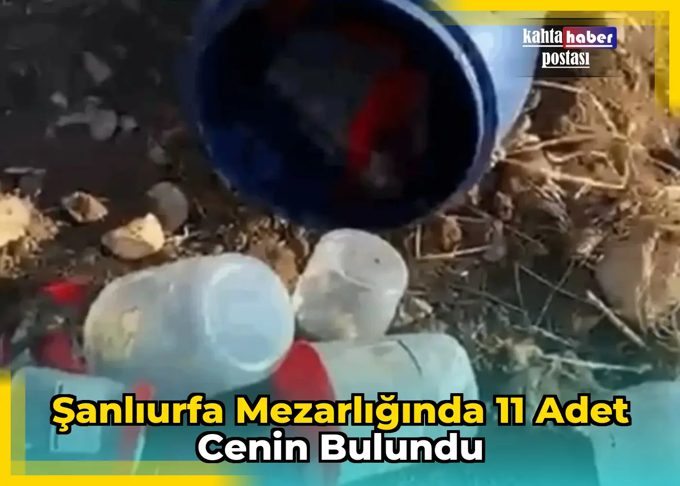 Şanlıurfa Mezarlığında 11 Adet Cenin Bulundu