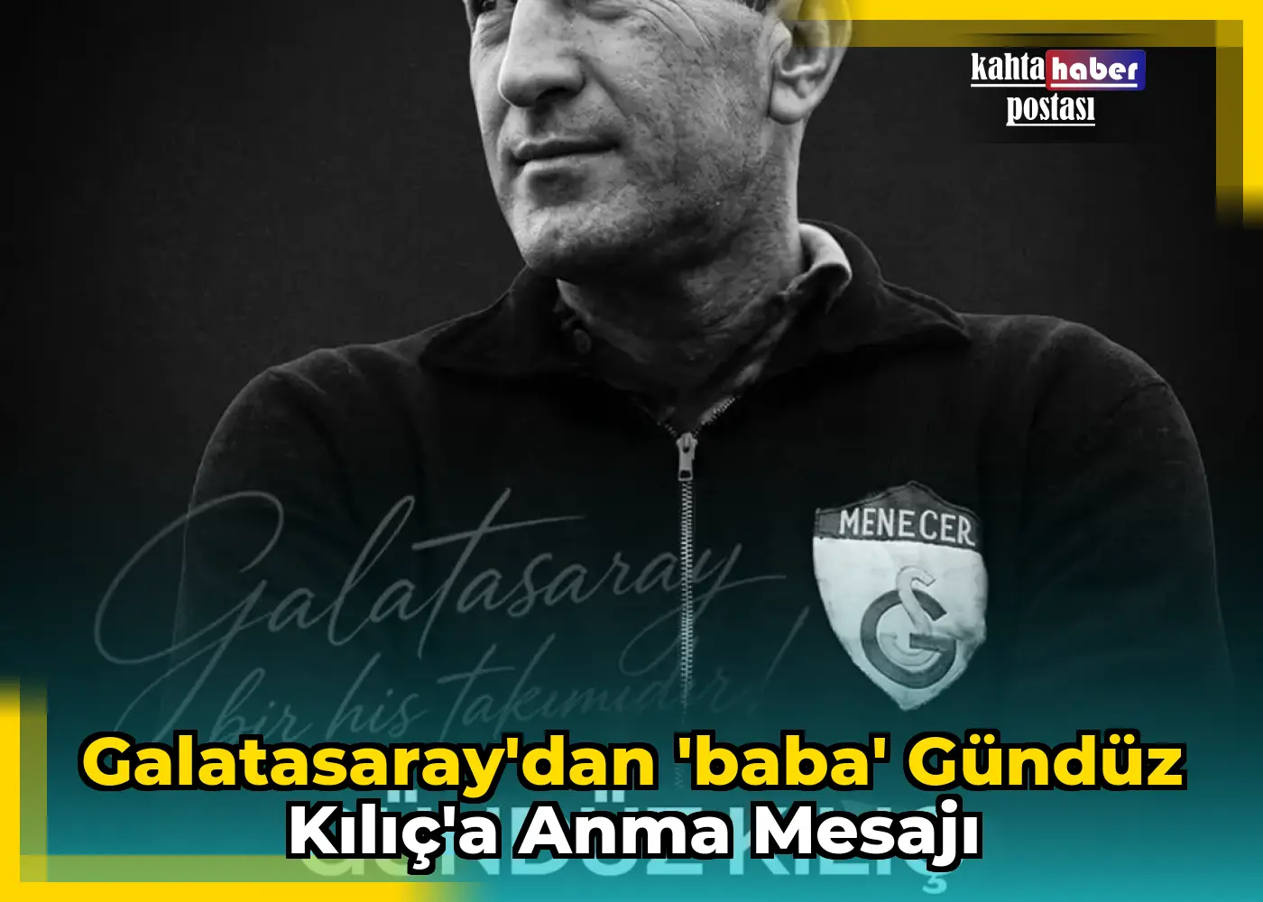 Galatasaray'dan 'Baba' Gündüz Kılıç'a Anma Mesajı
