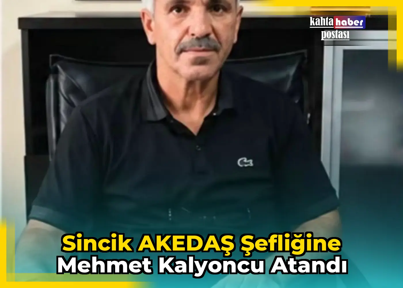 Sincik AKEDAŞ Şefliğine Mehmet Kalyoncu Atandı