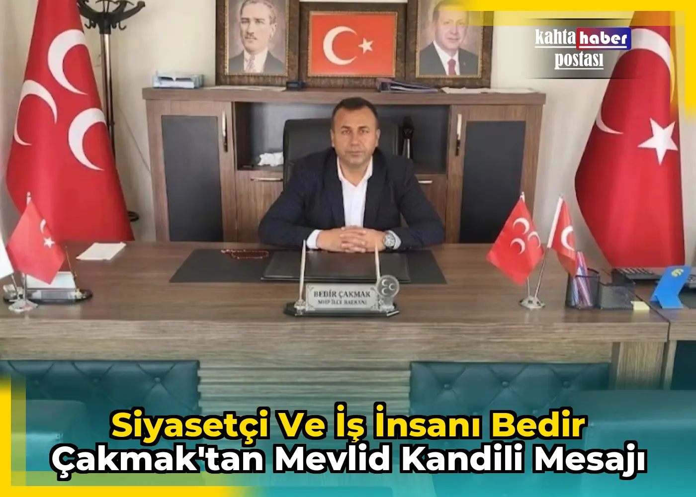 Siyasetçi ve İş İnsanı Bedir Çakmak'tan Mevlid Kandili Mesajı