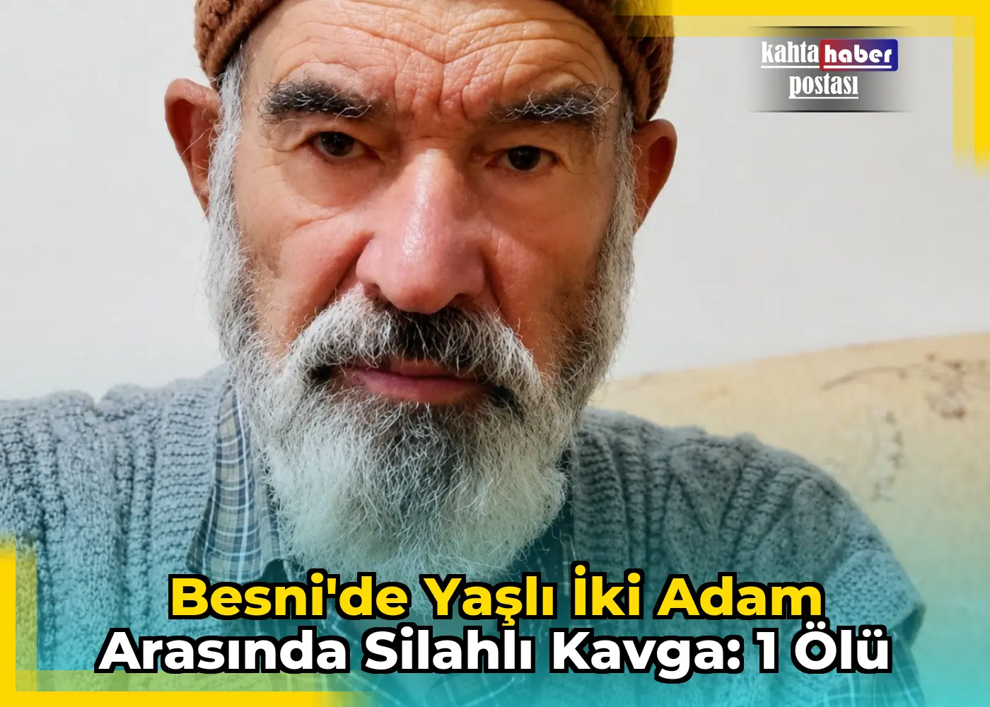 Besni'de Yaşlı İki Adam Arasında Silahlı Kavga: 1 Ölü