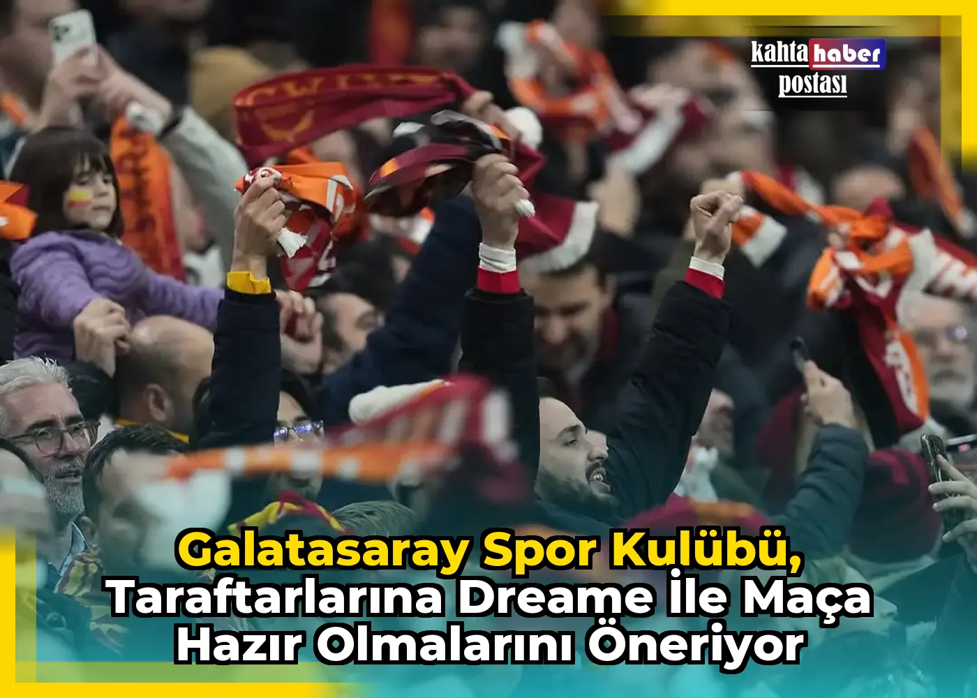 Galatasaray Spor Kulübü, Taraftarlarına Dreame ile Maça Hazır Olmalarını Öneriyor