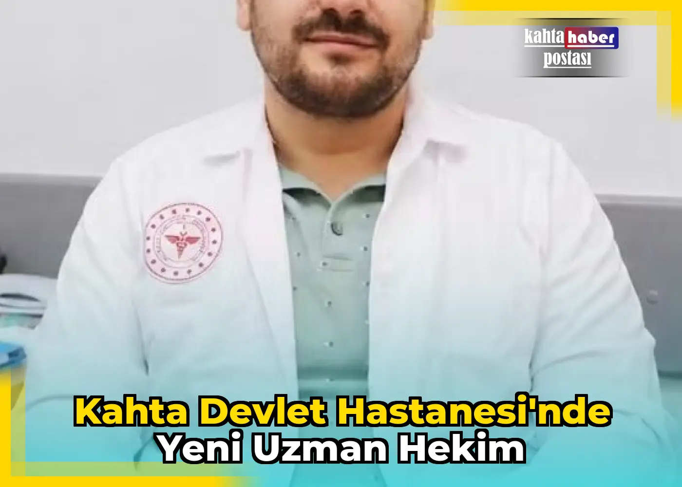 Kahta Devlet Hastanesi'nde Yeni Uzman Hekim