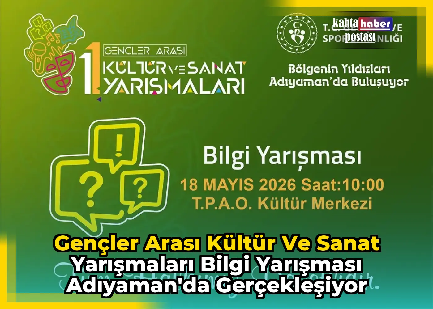 Gençler Arası Kültür ve Sanat Yarışmaları Bilgi Yarışması Adıyaman'da Gerçekleşiyor