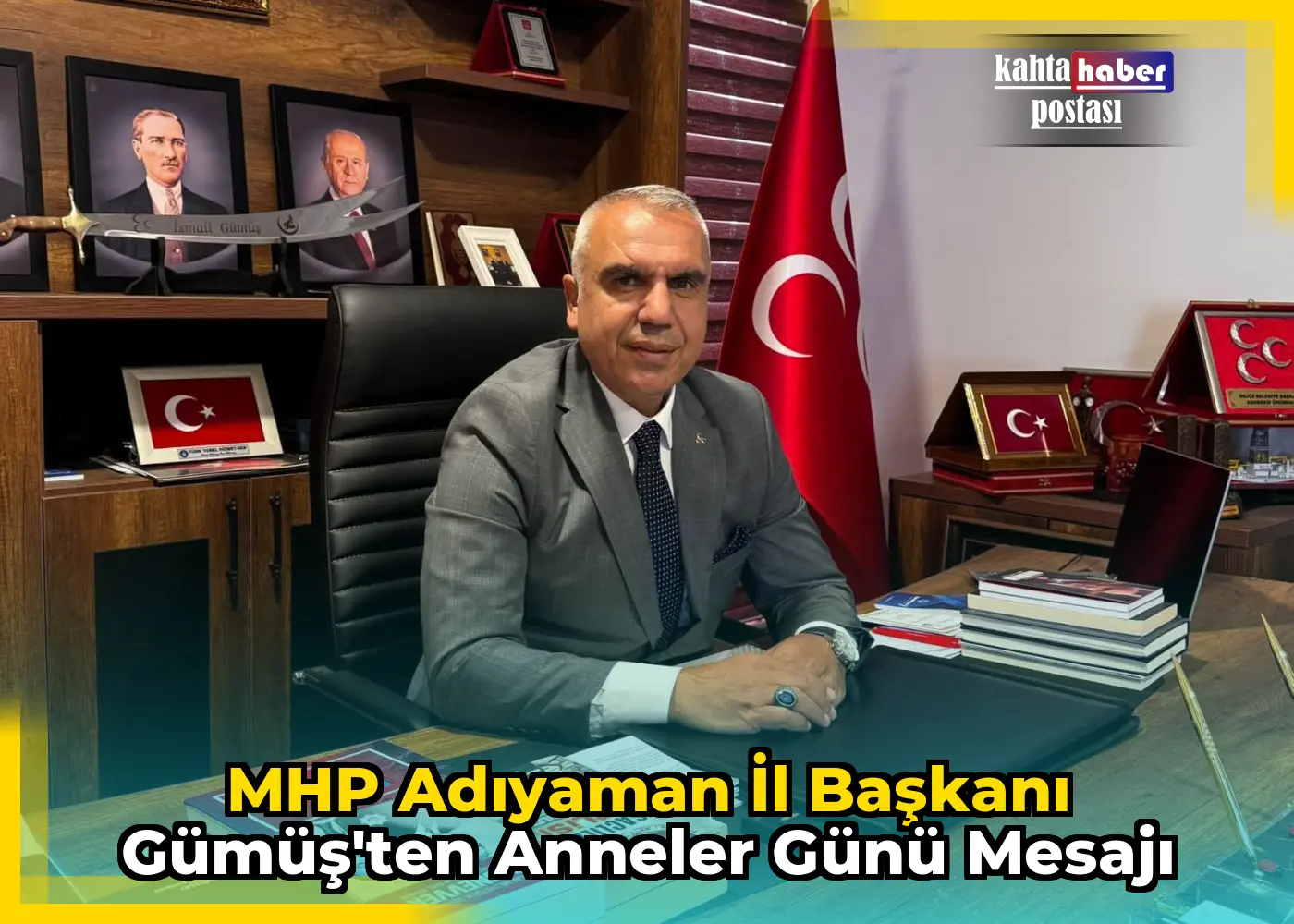 MHP Adıyaman İl Başkanı Gümüş'ten Anneler Günü Mesajı