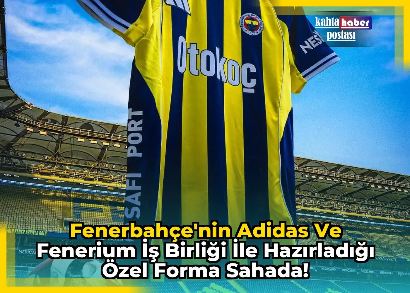 Fenerbahçe'nin Adidas ve Fenerium İş Birliği ile Hazırladığı Özel Forma Sahada!
