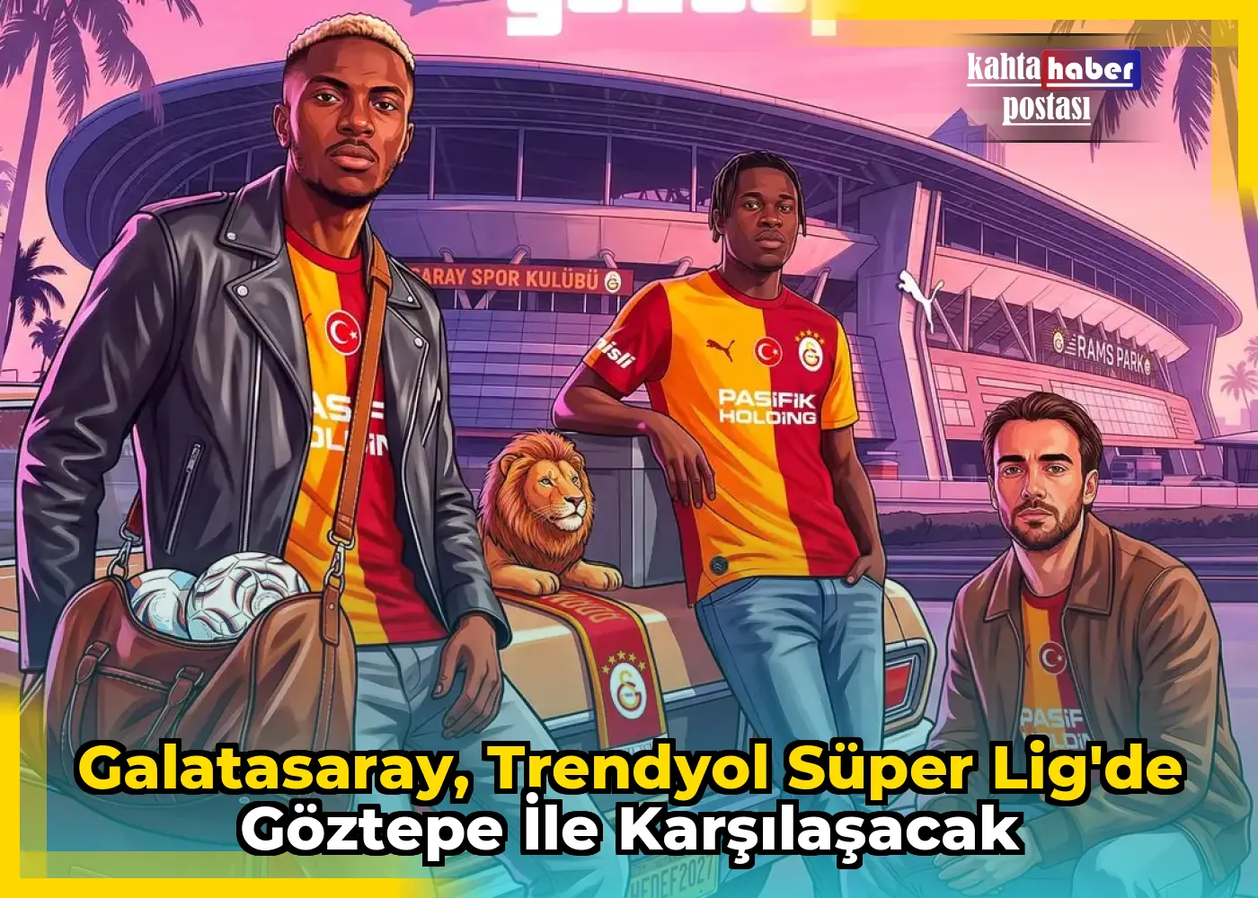 Galatasaray, Trendyol Süper Lig'de Göztepe ile Karşılaşacak