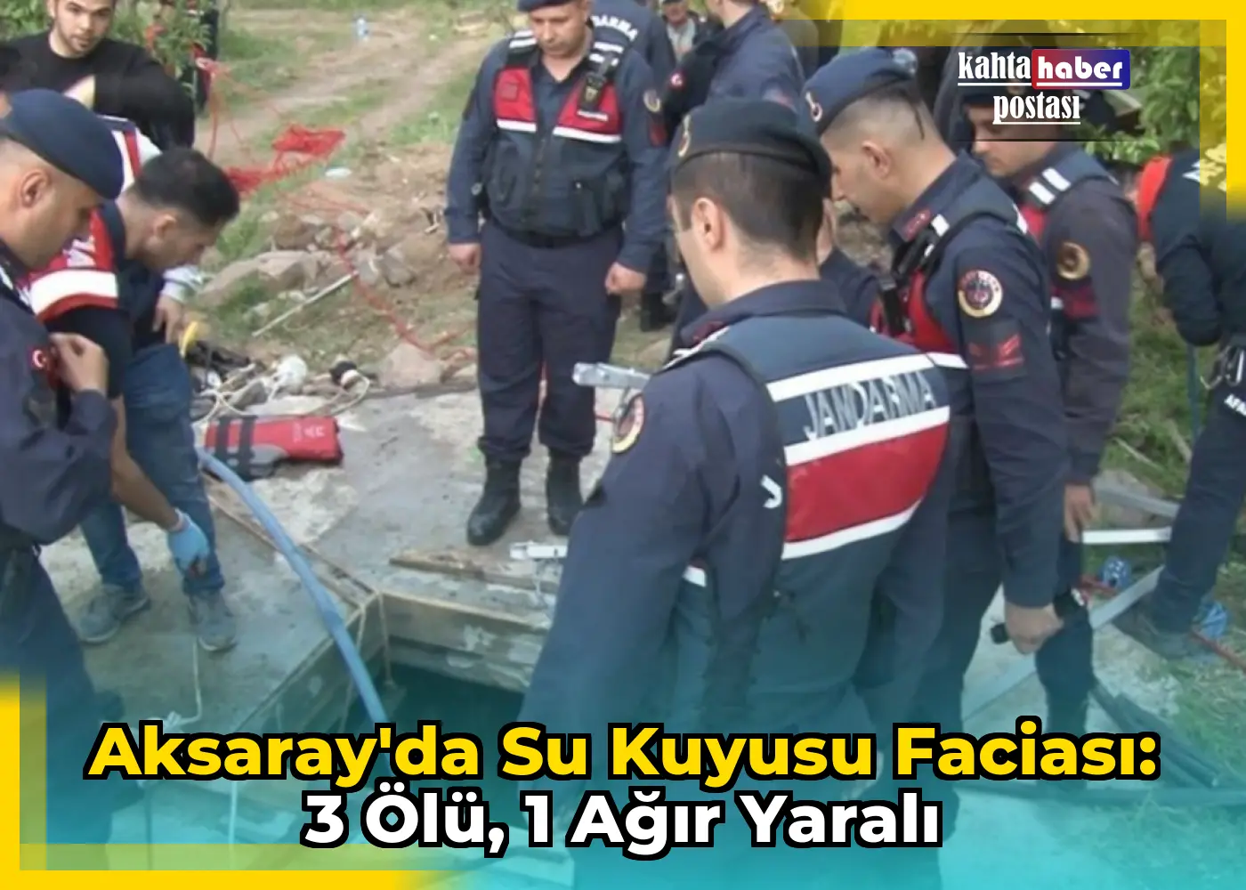 Aksaray'da Su Kuyusu Faciası: 3 Ölü, 1 Ağır Yaralı