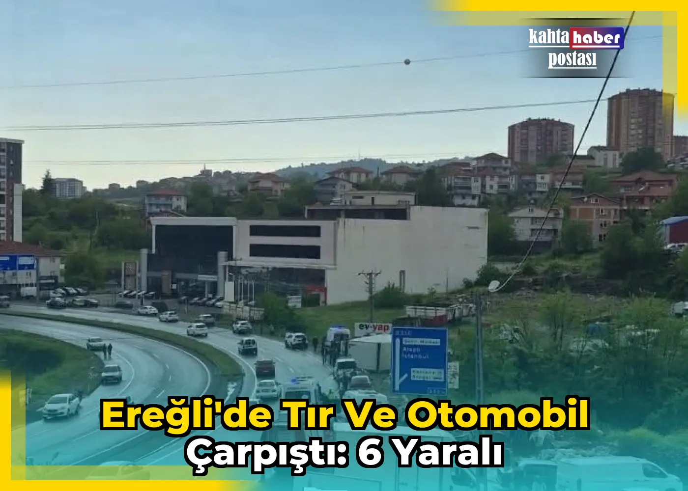 Ereğli'de Tır ve Otomobil Çarpıştı: 6 Yaralı