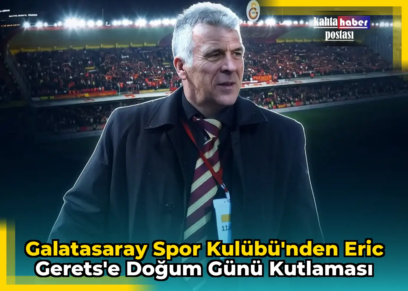Galatasaray Spor Kulübü'nden Eric Gerets'e Doğum Günü Kutlaması