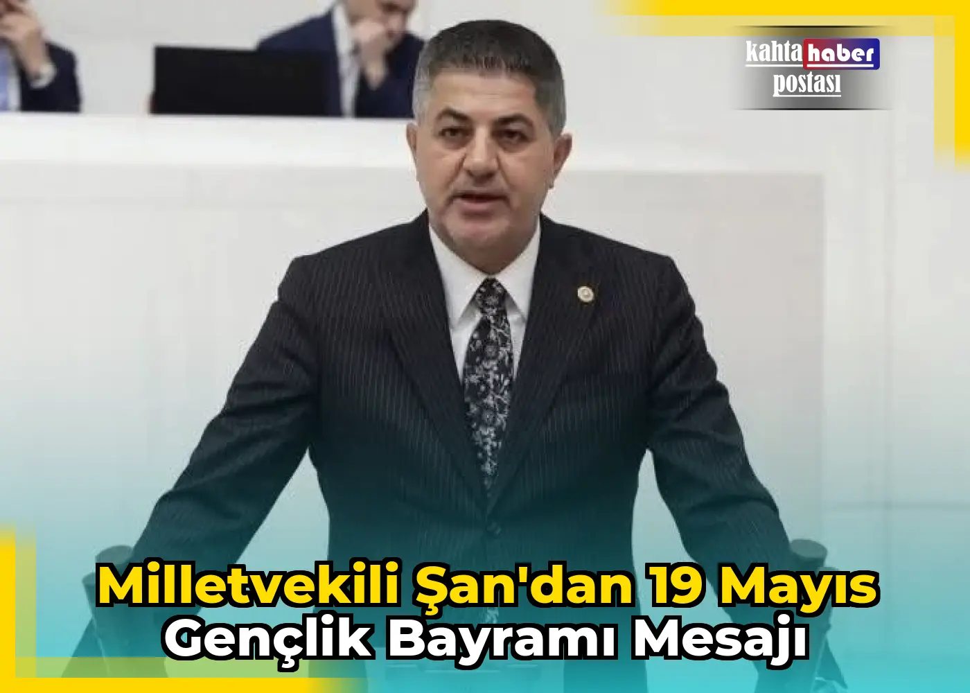 Milletvekili Şan'dan 19 Mayıs Gençlik Bayramı Mesajı