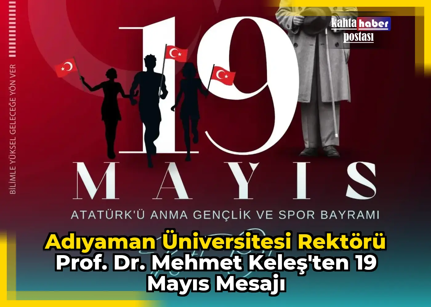 Adıyaman Üniversitesi Rektörü Prof. Dr. Mehmet Keleş'ten 19 Mayıs Mesajı