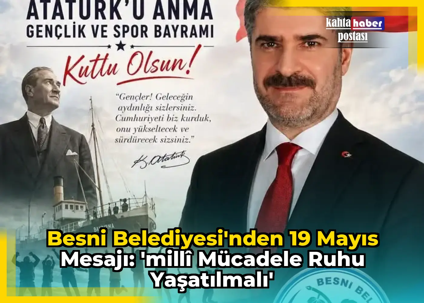 Besni Belediyesi'nden 19 Mayıs Mesajı: 'Millî Mücadele Ruhu Yaşatılmalı'