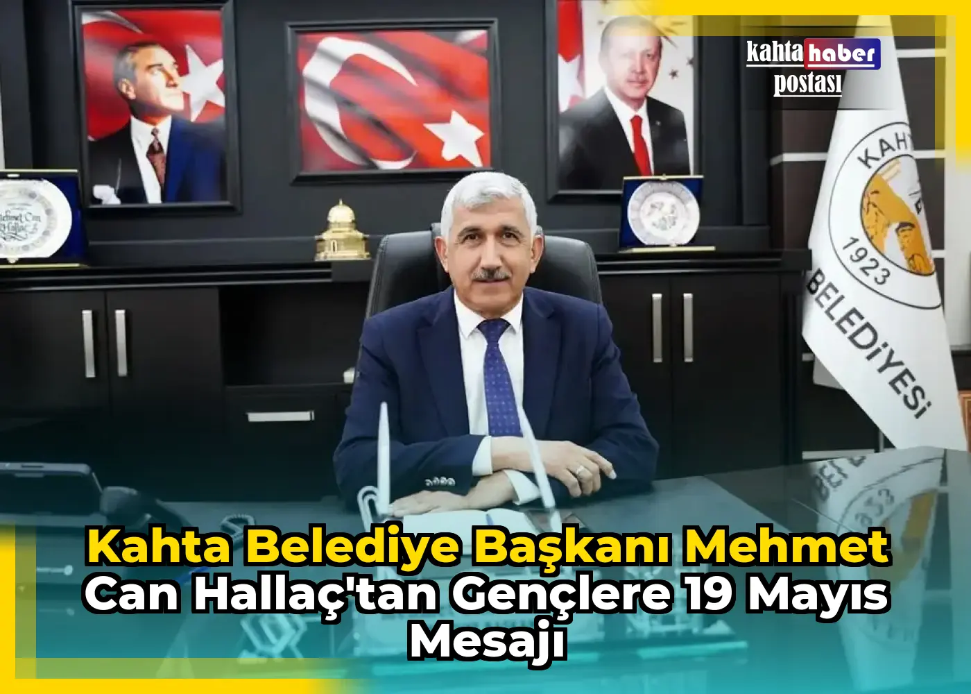 Kahta Belediye Başkanı Mehmet Can Hallaç'tan Gençlere 19 Mayıs Mesajı
