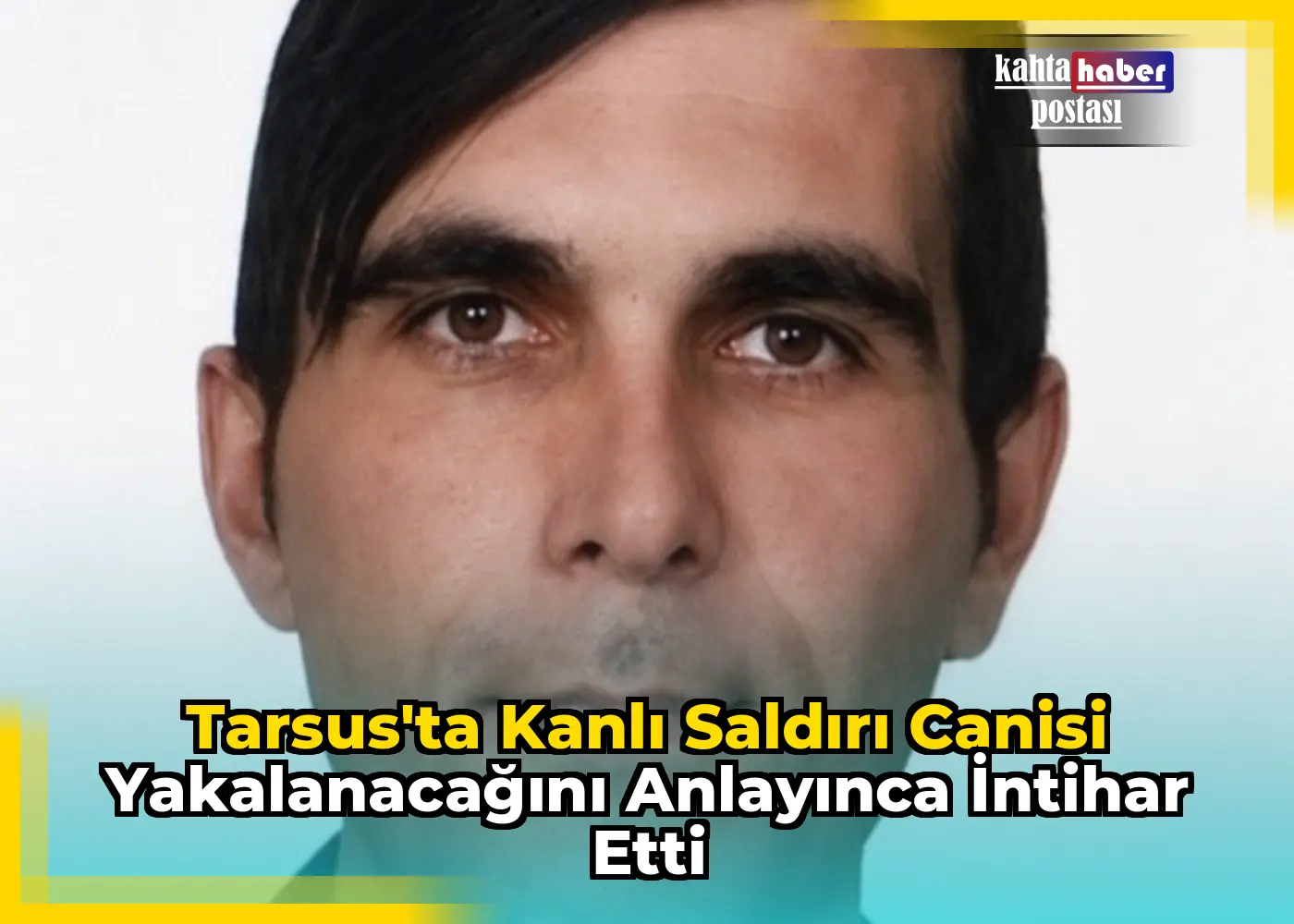 Tarsus'ta Kanlı Saldırı Canisi Yakalanacağını Anlayınca İntihar etti