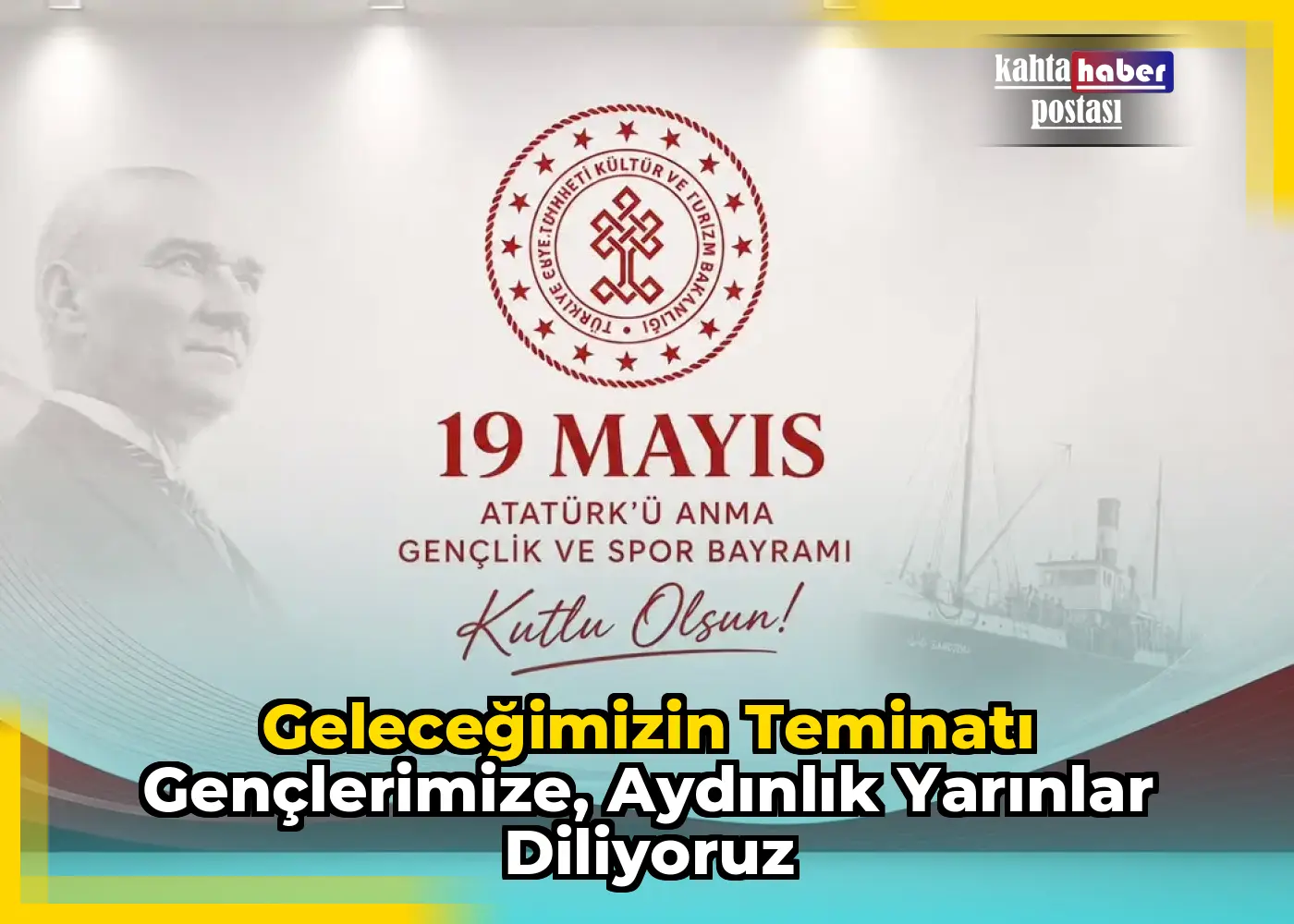 Geleceğimizin Teminatı Gençlerimize, Aydınlık Yarınlar Diliyoruz