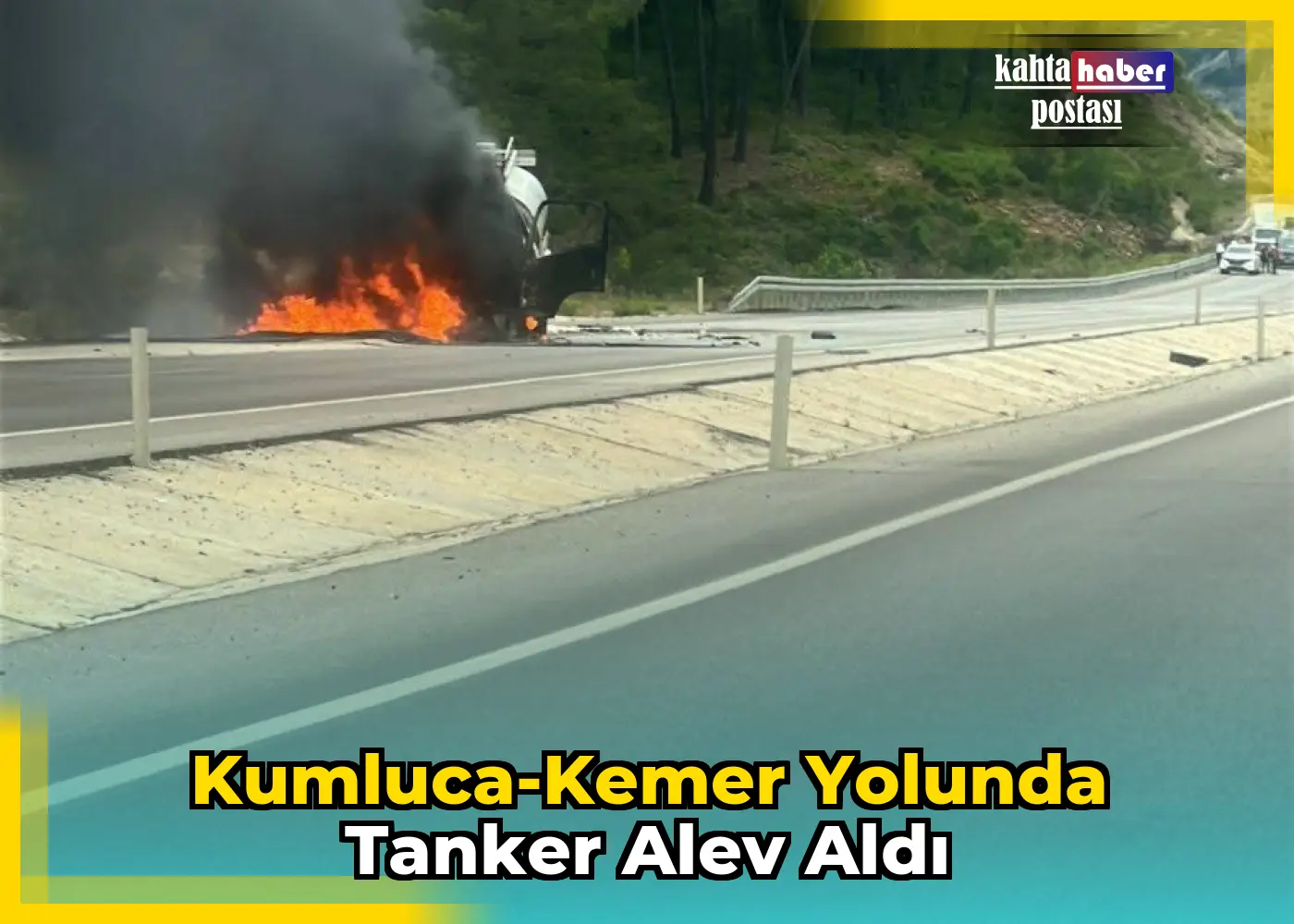 Kumluca-Kemer Yolunda Tanker Alev Aldı